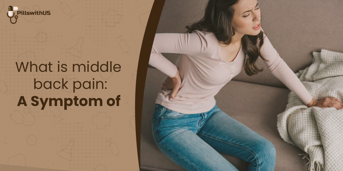 What Is Middle Back Pain A Symptom Of?