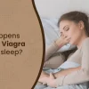 What Happens If You Take Viagra And Fall Asleep