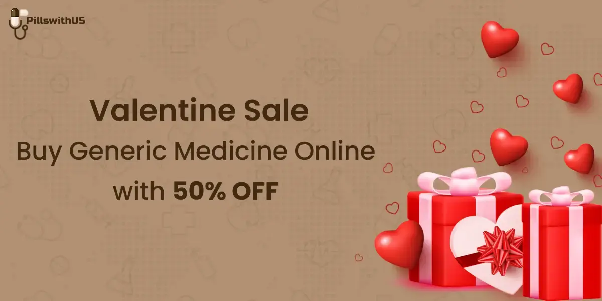Valentine Sale: Buy Generic Medicine Online With 50% OFF